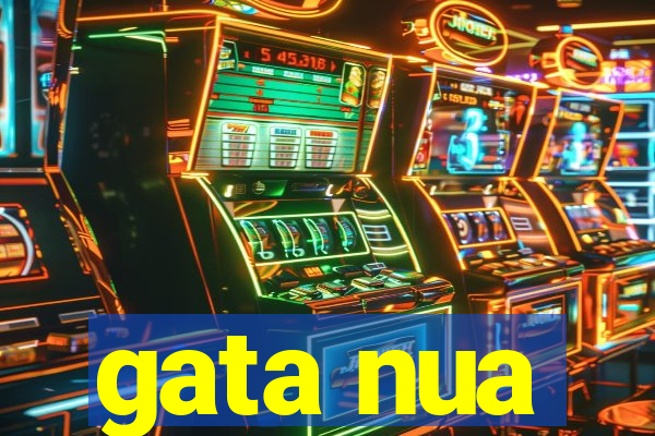 gata nua